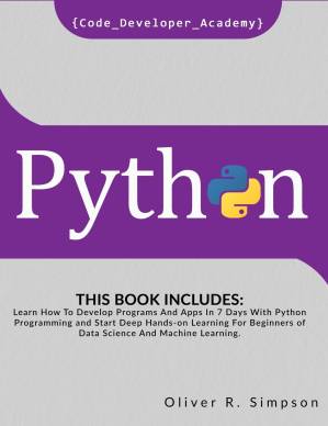 دانلود کتاب Python: This Book Includes Learn How To Develop Programs And Apps In 7 Days With Python Programming
