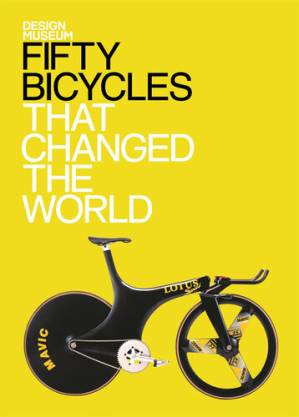 دانلود کتاب Fifty Bicycles That Changed the World: Design Museum Fifty