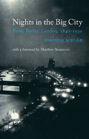 دانلود کتاب Nights in the Big City: Paris, Berlin, London 1840-1930 – Second Edition