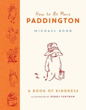دانلود کتاب How to Be More Paddington: a Book of Kindness