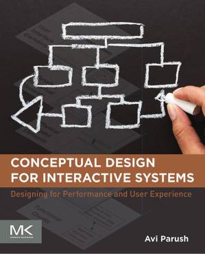 دانلود کتاب Conceptual Design for Interactive Systems: Designing for Performance and User Experience: Designing for Performance and User Experience