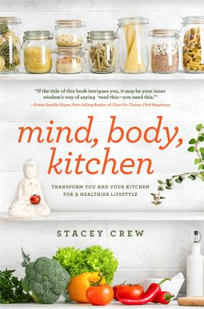 دانلود کتاب Mind, Body, Kitchen: Transform You and Your Kitchen Transform You and Your Kitchen