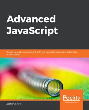 دانلود کتاب Advanced JavaScript : Speed up Web Development with the Powerful Features and Benefits of JavaScript