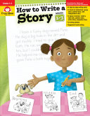 دانلود کتاب How to Write a Story, Grades 1-3