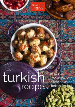 دانلود کتاب Turkish Recipes!: A Turkish Cookbook with Kitchen Tested Turkish Recipes