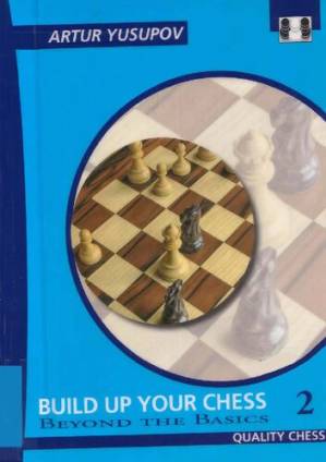 دانلود کتاب Build Up Your Chess 2: Beyond The Basics (Yusupov’s Chess School) (No OCR)