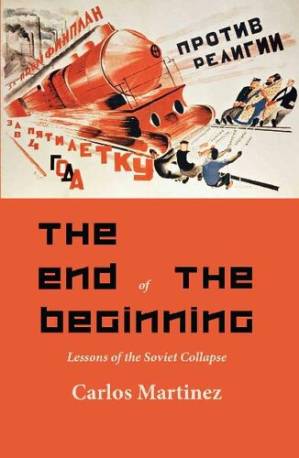 دانلود کتاب The End of the Beginning: Lessons of the Soviet Collapse