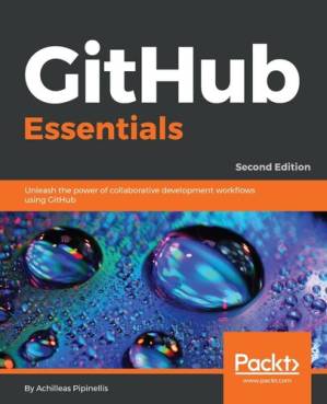 دانلود کتاب GitHub Essentials: Unleash the power of collaborative development workflows using GitHub, 2nd Edition