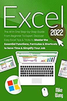 دانلود کتاب EXCEL 2022: The All In One Step-by-Step Guide From Beginner To Expert. Discover Easy Excel Tips & Tricks…
