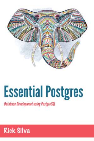 دانلود کتاب Essential Postgres: Database Development using PostgreSQL