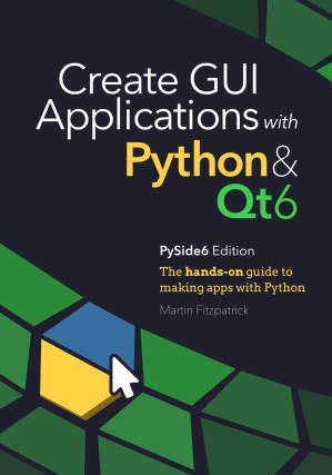 دانلود کتاب Create GUI Applications with Python & Qt6: The hands-on guide to making apps with Python