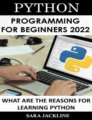 دانلود کتاب Python Programming For Beginners 2022: What Are The Reasons For Learning Python