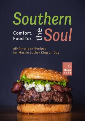 دانلود کتاب Southern Comfort, Food for the Soul: All-American Recipes for Martin Luther King Jr. Day