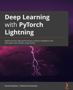 دانلود کتاب Deep Learning with PyTorch Lightning: Build and train high-performance artificial intelligence and self-supervised models using Python