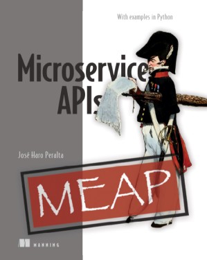 دانلود کتاب Microservice APIs: With examples in Python (MEAP v10)