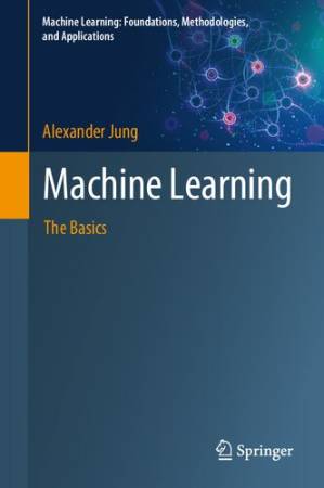 دانلود کتاب Machine Learning: The Basics (Machine Learning: Foundations, Methodologies, and Applications)