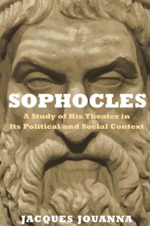 دانلود کتاب Sophocles: A Study of His Theater in Its Political and Social Context