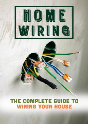 دانلود کتاب Home Wiring: The Complete Guide To Wiring Your House