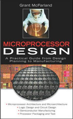دانلود کتاب Microprocessor Design A Practical Guide from Design Planning to Manufacturing G McFarland McGraw Hill 2006
