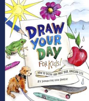 دانلود کتاب Draw Your Day for Kids!: How to Sketch and Paint Your Amazing Life