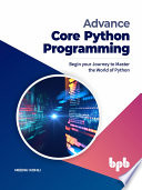دانلود کتاب Advance Core Python Programming: Begin your Journey to Master the World of Python