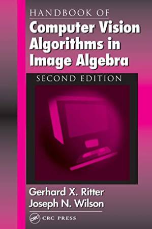 دانلود کتاب Handbook of Computer Vision Algorithms in Image Algebra, Second Edition