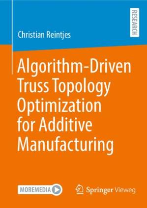 دانلود کتاب Algorithm-Driven Truss Topology Optimization for Additive Manufacturing