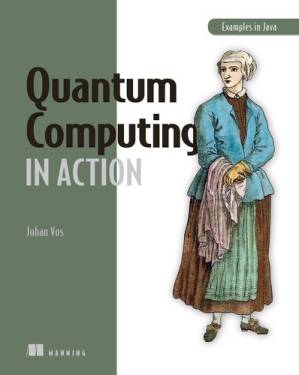دانلود کتاب Quantum Computing in Action: Examples in Java