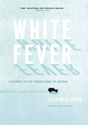 دانلود کتاب White Fever: A Journey to the Frozen Heart of Siberia