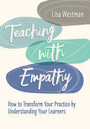 دانلود کتاب Teaching with Empathy: How to Transform Your Practice by Understanding Your Learners