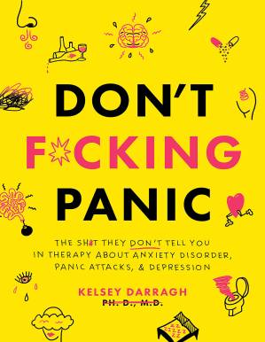 دانلود کتاب Don’t F*cking Panic : The Shit They Don’t Tell You in Therapy About Anxiety Disorder, Panic Attacks, & Depression