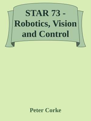 دانلود کتاب Robotics, Vision and Control Fundamental Algorithms in MATLAB