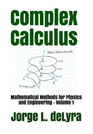 دانلود کتاب Complex Calculus: Mathematical Methods for Physics and Engineering – Volume 1