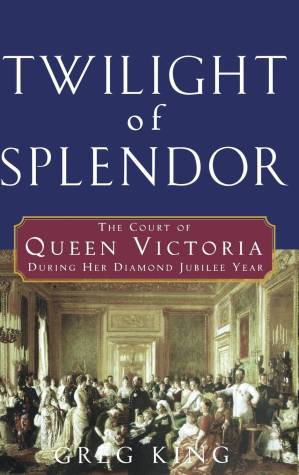 دانلود کتاب Twilight of Splendor: The Court of Queen Victoria During Her Diamond Jubilee Year