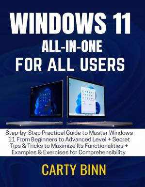 دانلود کتاب WINDOWS 11 ALL-IN-ONE FOR ALL USERS: Step-by-Step Practical Guide to Master Windows 11