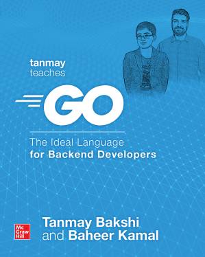 دانلود کتاب Tanmay Teaches Go: the Ideal Language for Backend Developers