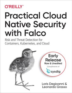 دانلود کتاب Practical Cloud Native Security with Falco (1st Early Release)