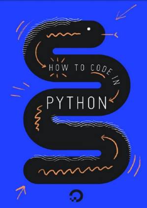 دانلود کتاب How To Code In Python: A Complete Guide To Master Python (From A To Z)
