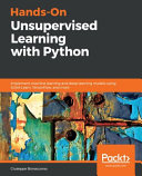 دانلود کتاب Hands-On Unsupervised Learning with Python: Implement machine learning and deep learning models using Scikit-Learn, TensorFlow, and more