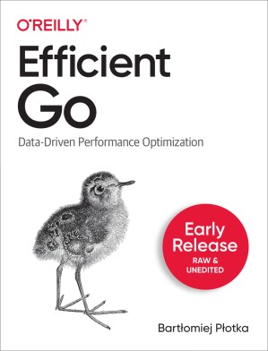 دانلود کتاب Efficient Go: Data Driven Performance Optimization (Third Early Release)