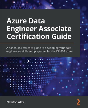 دانلود کتاب Azure Data Engineer Associate Certification GuideAzure Data Engineer Associate Certification Guide: A hands-on reference guide to developing your data engineering skills and preparing for the DP-203 exam