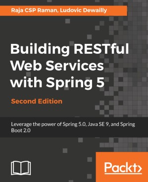 دانلود کتاب Building RESTful Web Services with Spring 5: Leverage the power of Spring 5.0, Java SE 9, and Spring Boot 2.0, 2nd Edition