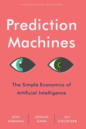 دانلود کتاب Prediction Machines: The Simple Economics Of Artificial Intelligence