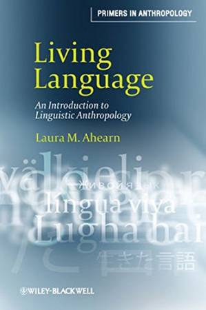 دانلود کتاب Living Language: An Introduction to Linguistic Anthropology
