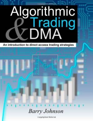 دانلود کتاب Algorithmic Trading and DMA: An introduction to direct access trading strategies