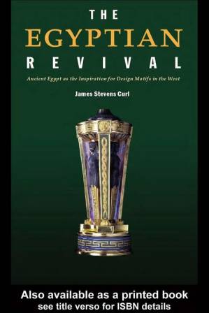 دانلود کتاب The Egyptian Revival: Ancient Egypt as the Inspiration for Design Motifs in the West