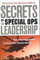 دانلود کتاب Secrets of special ops leadership : dare the impossible, achieve the extraordinary