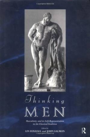دانلود کتاب Thinking Men: Masculinity and its Self-Representation in the Classical Tradition