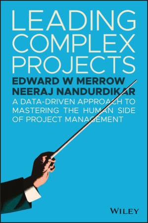 دانلود کتاب Leading Complex Projects: A Data-Driven Approach to Mastering the Human Side of Project Management