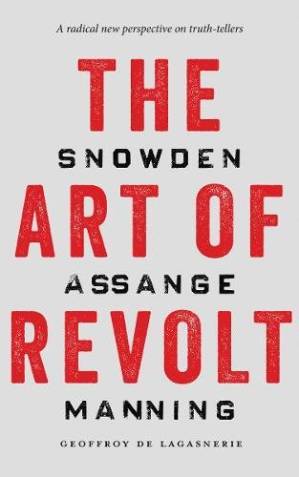 دانلود کتاب The Art of Revolt: Snowden, Assange, Manning